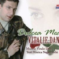 Виталие Дани - Dulcea Mea